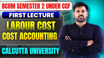 Labour Cost | Labour costing bcom semester 2 under ccf | Labour cost bcom calcutta University 