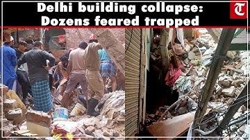 4-storey building collapses in Delhi, many feared trapped