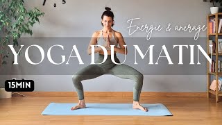 YOGA ROUTINE DU MATIN - énergie & ancrage - 15min pour passer une bonne journée