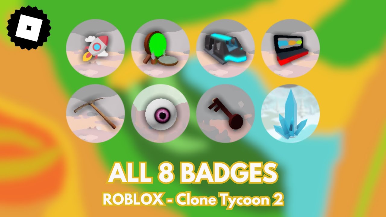 How To Get ALL 8 BADGES In ROBLOX Clone Tycoon 2 TUTORIAL YouTube 