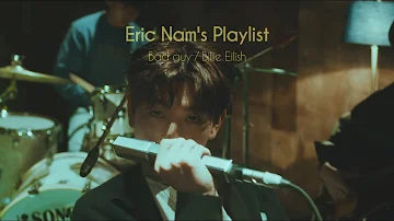 Eric Nam's Playlist | Billie Eilish - bad guy (Cover)