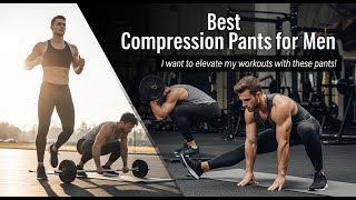 TOP 5 Best Compression Pants For Men 2026 |  Compression Pants Took My Workouts To The Next Level