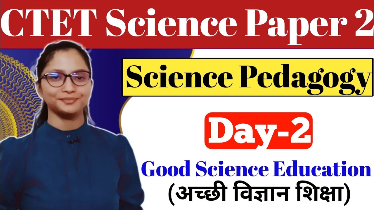 Science Pedagogy CTET Paper 2 | CTET 2024 Science Pedagogy Paper 2 ...