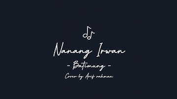 Batimung - Nanang Irwan cover by Arif rahman