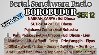 Serial Sandiwara Radio BOROBUDUR || Episode 6 Seri 12