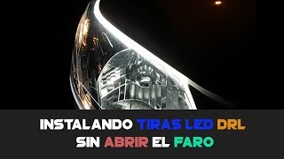 Instalando LUCES DRL AL CARRO (TIRAS LED) Sin abrir el faro!