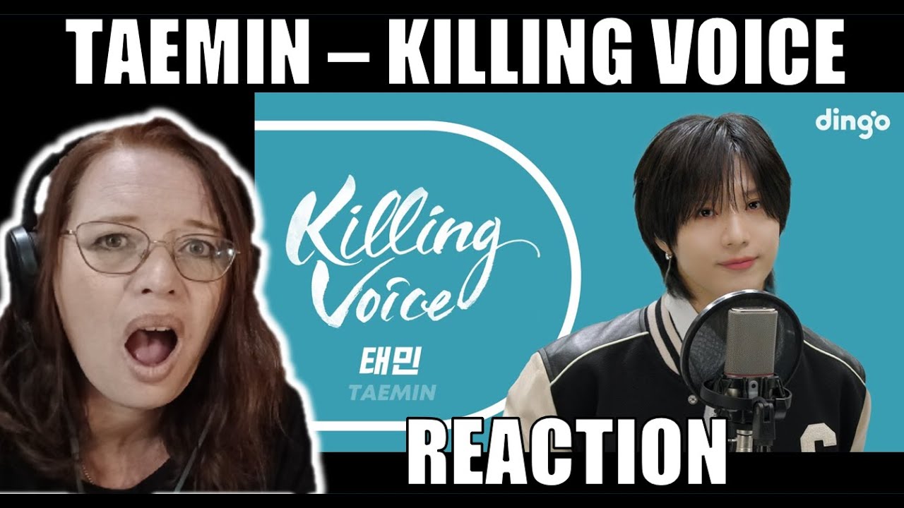 K-POP NEWBIE REACTS TO TAEMIN - KILLING VOICE FOR THE FIRST TIME