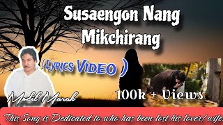 Modil Marak - Susaengon Nang Mikchirang | Lyrics Video | Garo Sad Song.