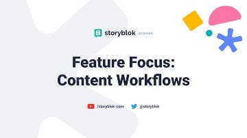 Storyblok Feature Focus: Content Workflows