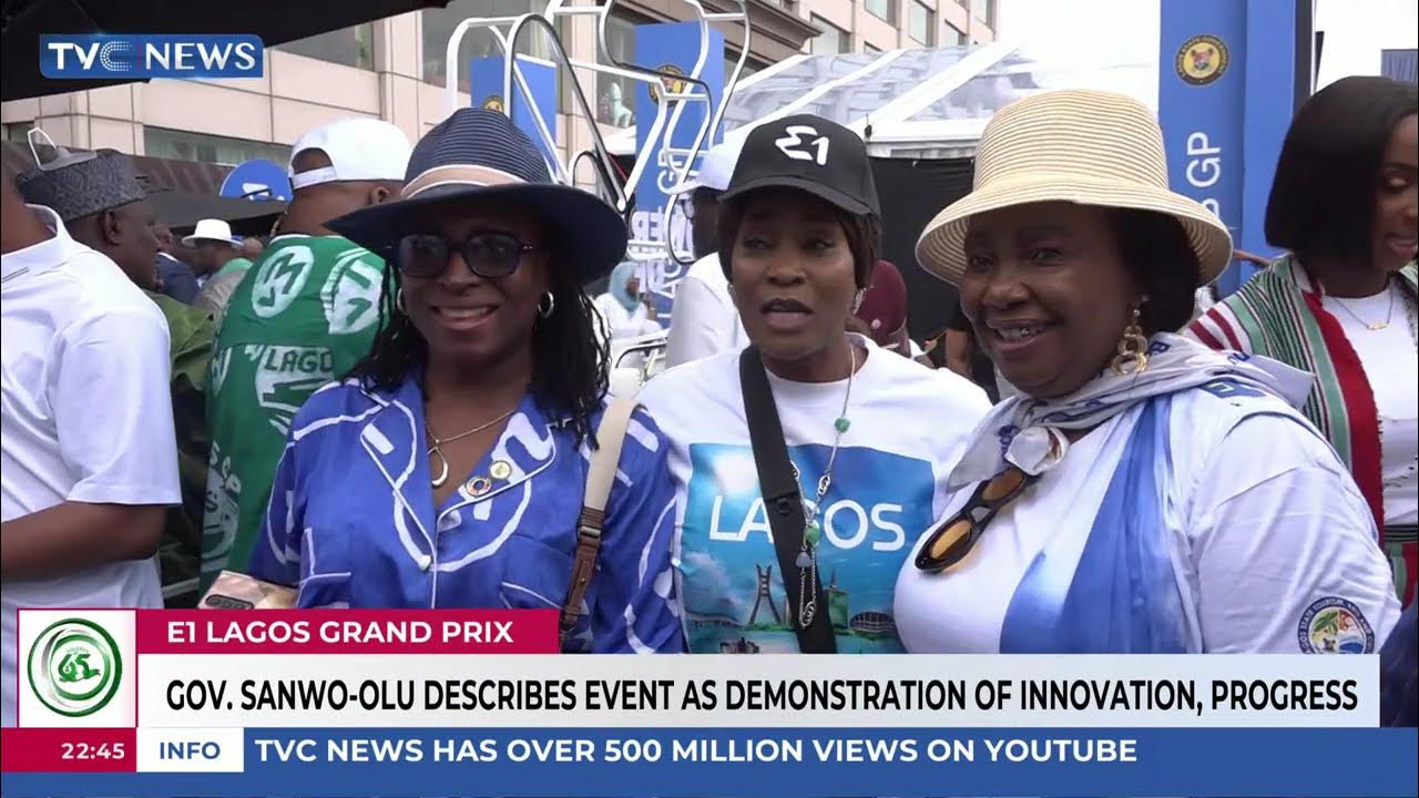 E1 Lagos Grand Prix: Gov. Sanwo-Olu Describes Event As Demonstration Of Innovation, Progress