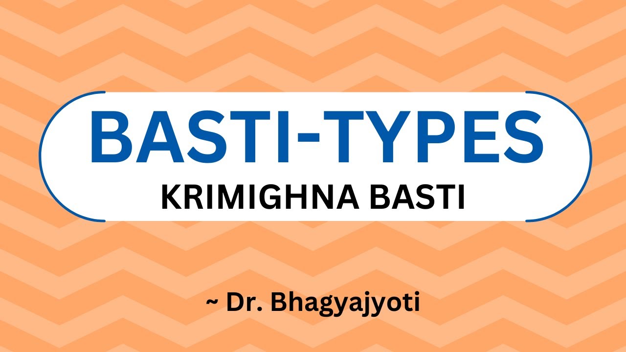KRIMIGHNA BASTI - TYPE OF BASTI - PANCHAKARMA