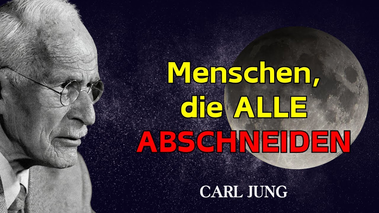 Die PSYCHOLOGIE von Menschen, die ALLE ABSCHNEIDEN – Carl Jung