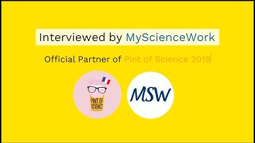 Pint of Science 2019 | Interview by MyScienceWork