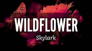 Skylark – Wildflower (Lyrics)