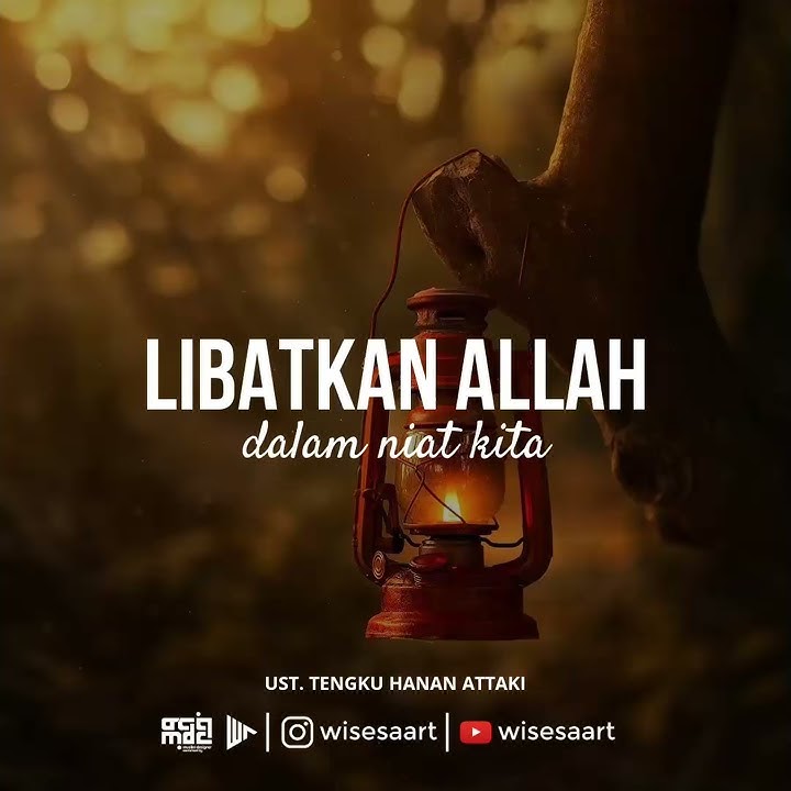Libatkan Allah Dalam Niat Kita - Ustadz Tengku Hanan Attaki