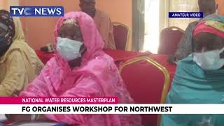 Federal Government Organises Workshop For Northwest  On National Water Resources Masterplan