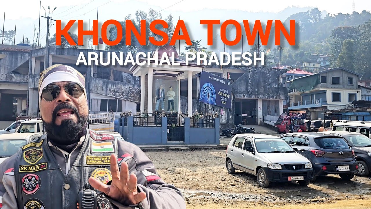 Exploring Khonsa Town  | The Scenic Hills of Arunachal Pradesh |  Northeast India Travel