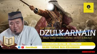 Kisah Raja Dzulkarnain melawan Ya'juj & Ma'juj kajian bersama Ustadz Abu Humairoh