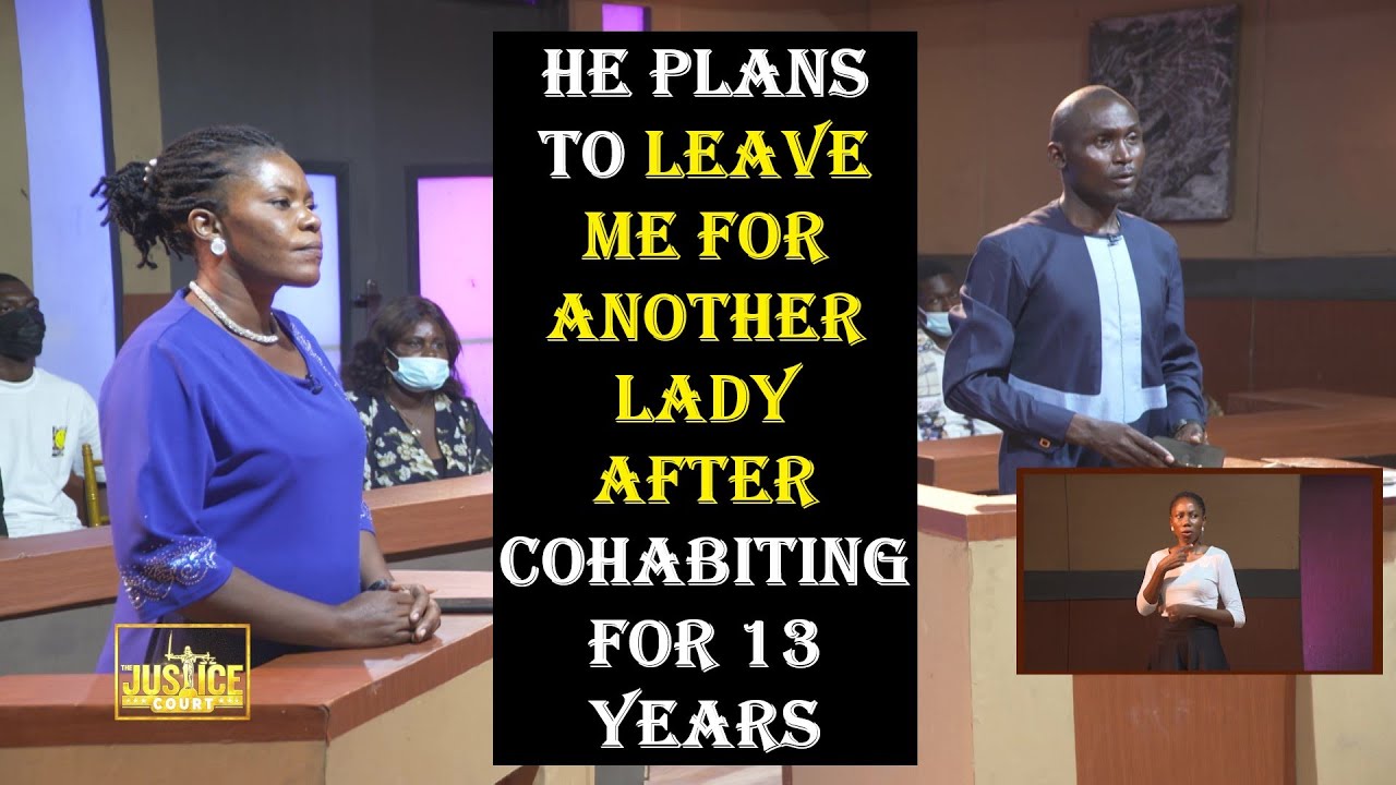 ⁣The Justice Court EP 96 || HE PLANS TO LEAVE ME FOR ANOTHER LADY AFTER COHABITING FOR 13 YEARS