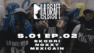 Skodri x Noxxy x Mexicain - La Draft S01 EP02 - Prod by Diaxal