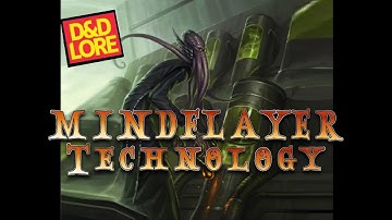 Mind Flayer Technology (D&D Lore)