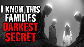 I know This Families Darkest Secret | Scary Stories from The Internet