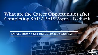 What are the Career Opportunities after Completing SAP ABAP? Aspire Techsoft screenshot 5