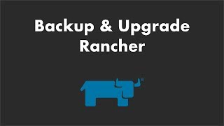 Backup and Upgrade Rancher