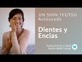 DIENTES y ENCÍAS. Alivio con JIN SHIN JYUTSU.