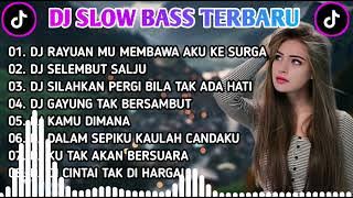 DJ SLOW BASS TERBARU || DJ RAYUANMU MEMBAWA AKU KE SURGA 🎵 DJ SELEMBUT SALJU || FULL ALBUM