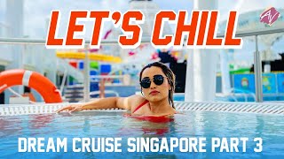 Let's Chill | Last Day On Dream Cruise | #Part3 | Aarya Vora