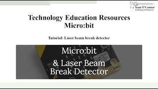 Laser Beam Break Detector System (Micro:bit)