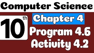 10th Class Computer Science Ch 4 Program 4 6 & Activity 4 2 | Class 10 Computer Science Chapter 4