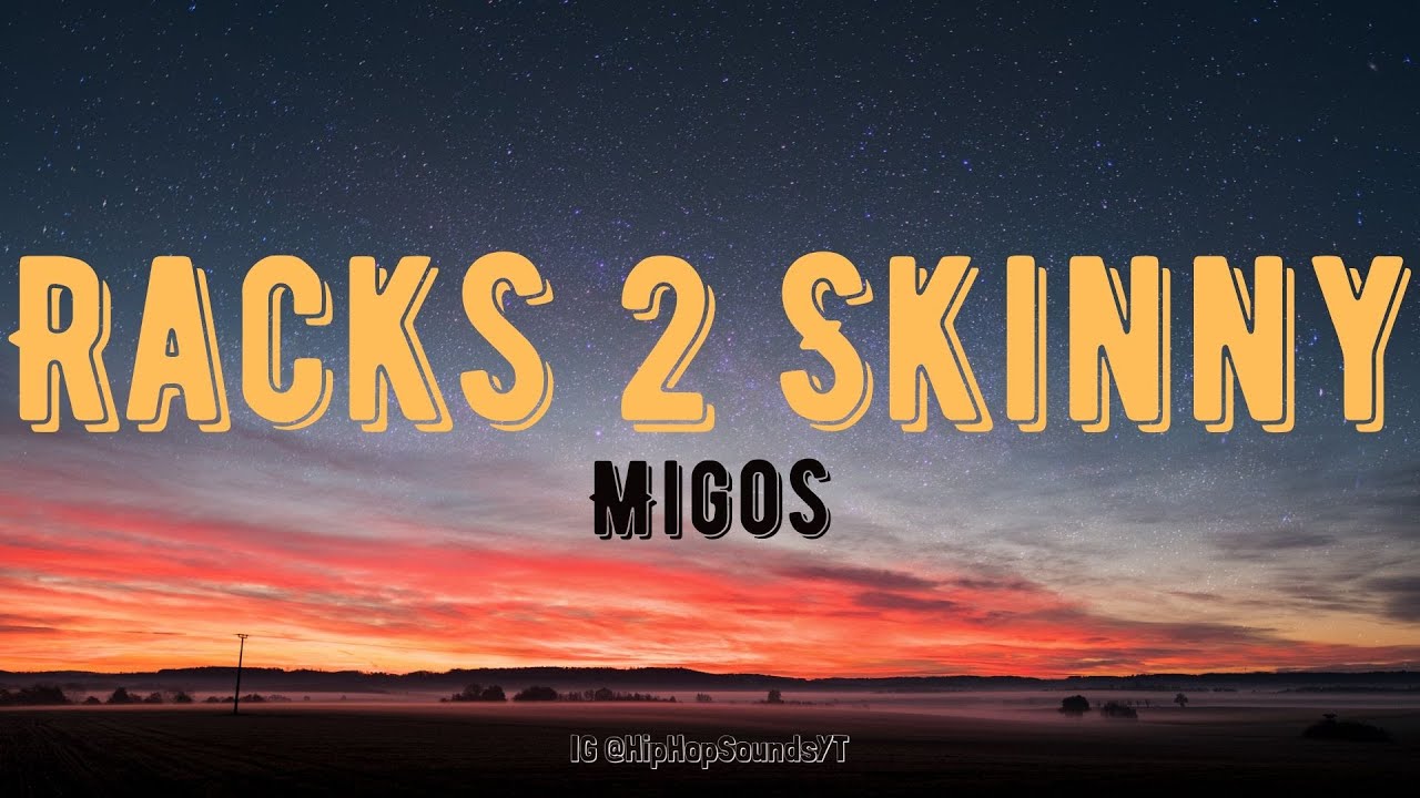 Migos - Racks 2 Skinny (Lyrics)