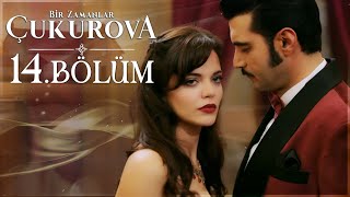 Bir Zamanlar Çukurova 14. Bölüm Bir Zamanlar Çukurova 14. Bölüm