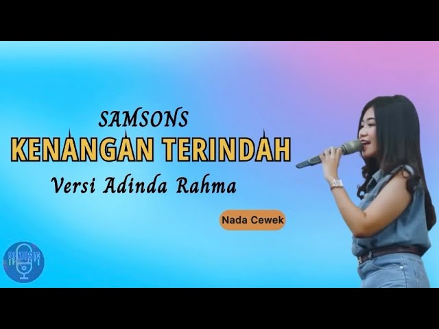 KENANGAN TERINDAH (SAMSONS)-KARAOKE VERSI ADINDA RAHMA DANGDUT OM NIRWANA class=