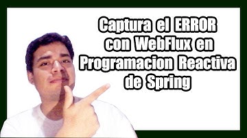 Capturar el ERROR con WEBFLUX en Programación REACTIVA de SPRING