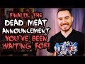 HUGE DEAD MEAT ANNOUNCEMENT - You don&#39;t want to miss it!