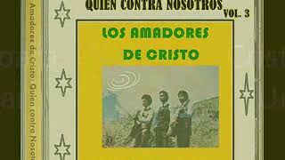 Los Amadores de Cristo ALBUM Quien Contra Nosotros