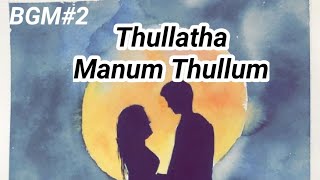 Thullatha Manamum Thullum- BGM lovely song || BGM #2