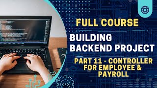 Creating Controller for Employee & Payroll || Part 11