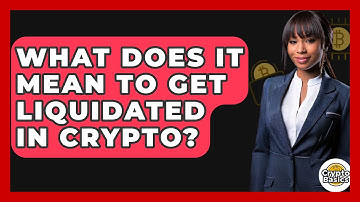What Does It Mean to Get Liquidated in Crypto? - CryptoBasics360.com