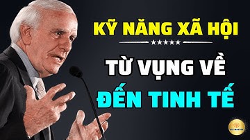Cách Trở Thành Người Giao Tiếp Khéo Léo Khiến Ai Cũng Muốn Kết Nối | Động Lực Từ Jim Rohn
