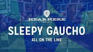 Sleepy Gaucho - All On The Line