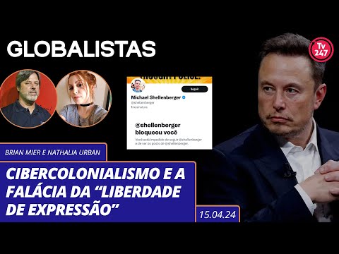 Globalistas: Cibercolonialismo e a falácia da “liberdade de expressão”