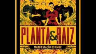 Video thumbnail of "Planta e Raiz - Encontre  a libertade"