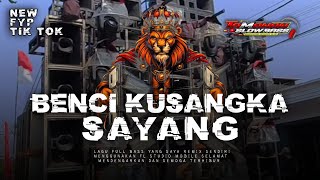 Download lagu DJ BENCI KUSANGKA SAYANG || STYLE NGESLOW BREEE || TAMANAN SLOW BASS