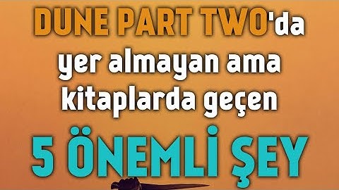 Dune Part Two’da Yer Almayan ama Kitaplarda Geçen 5 ÖNEMLİ ŞEY!