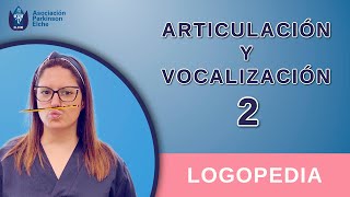 Articulación y Vocalización - Parte 2