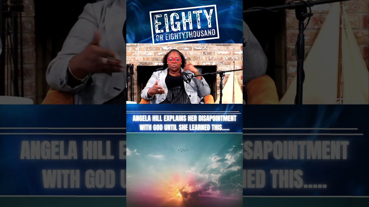 ANGELA HILL EXPLAINS HER DISAPPOINTMENT WITH GOD UNTIL SHE LEARNED THIS...